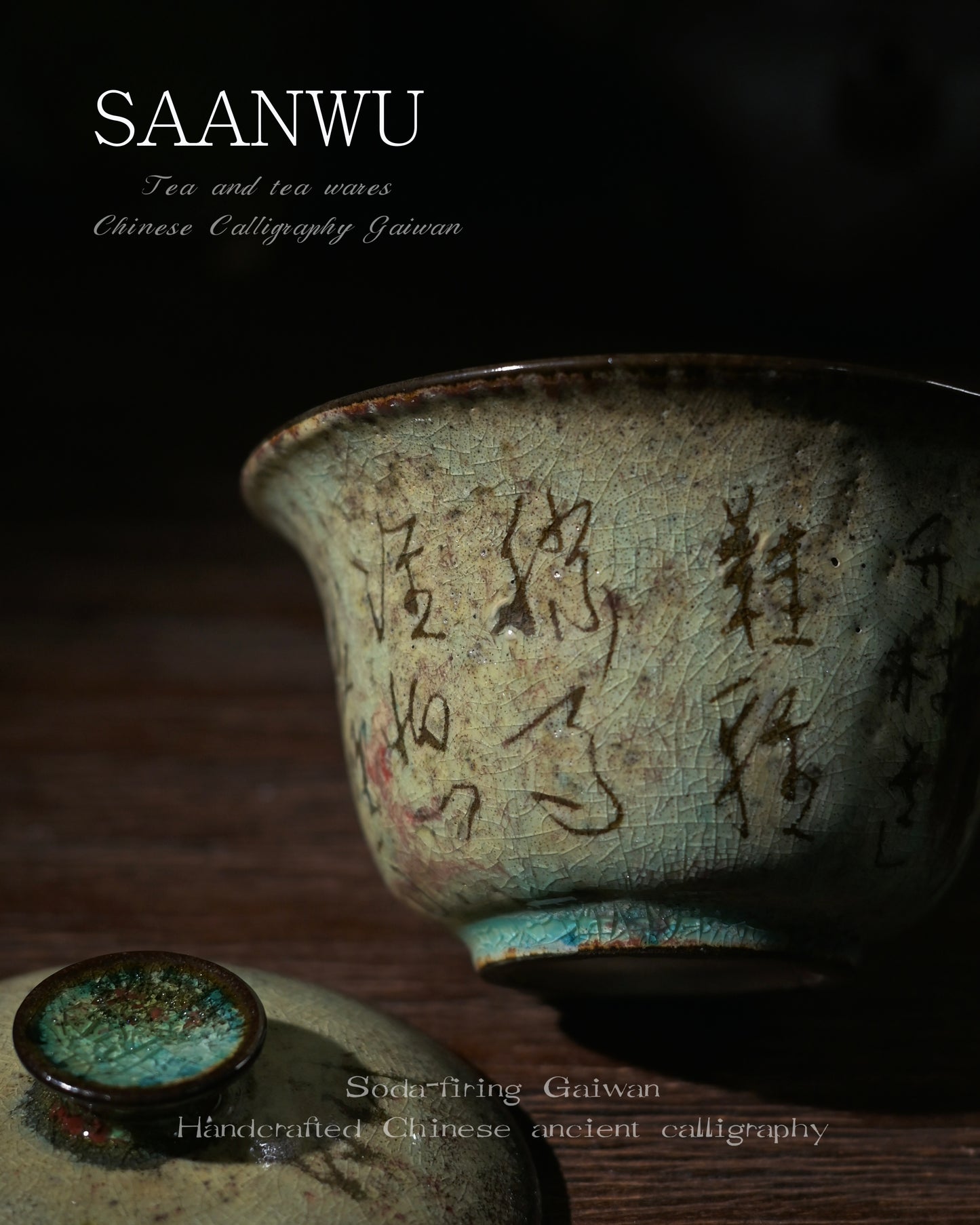 SAANWU soda fired gaiwan top view, turquoise crystal glaze inside, handwritten calligraphy on lid, unique oriental tea cup